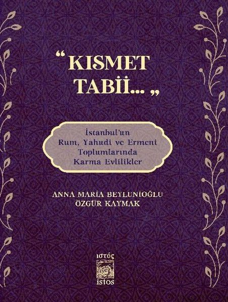 Kısmet Tabii… İstanbul’un Rum, Yahudi ve Ermeni Toplumlarında Karma Evlilikler