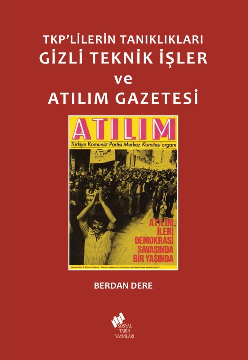TKP'lilerin Tanıklıkları Gizli Teknik İşler ve Atılım Gazetesi