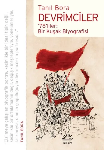 Devrimciler - '78'liler: Bir Kuşak Biyografisi